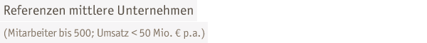 Referenzen mittlere Unternehmen